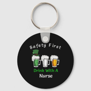 St Patricks Day- Safety First Drink With A Nurse  Key Ring