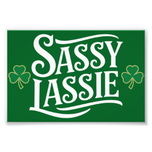 St Patricks Day Sassy Lassie Funny Irish Girl  Photo Print