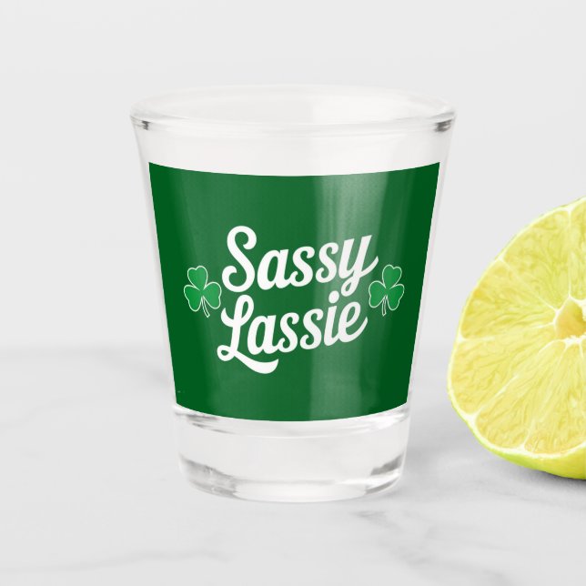 St Patricks Day Sassy Lassie Funny Irish  Shot Glass (Front)