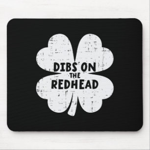 St Patricks Day Shamrock Dibs On The Redhead Funny Mouse Mat