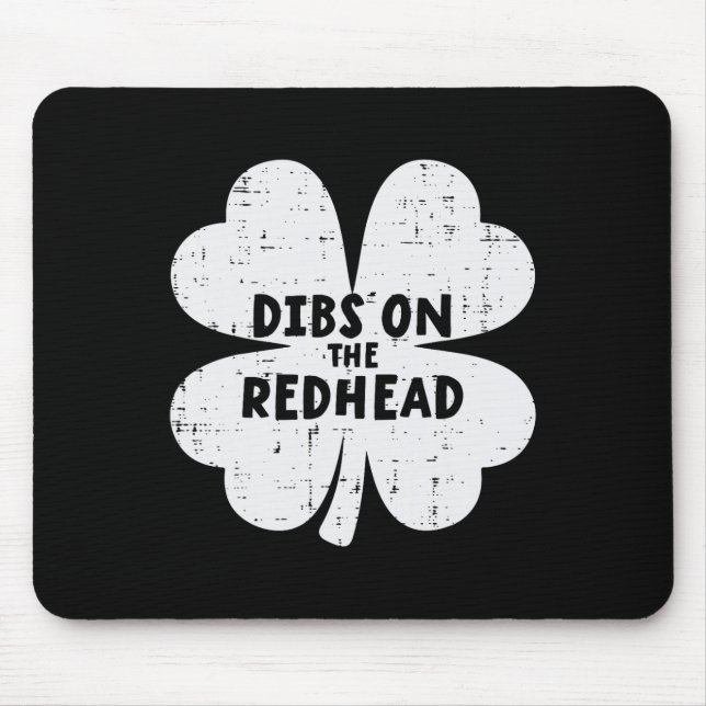 St Patricks Day Shamrock Dibs On The Redhead Funny Mouse Mat (Front)