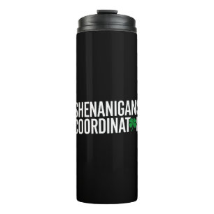 St. Patrick's Day Shenanigan Coordinator Thermal Tumbler
