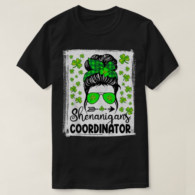 St Patricks Day Shenanigans Coordinator Messy Bun  T-Shirt (Design Front)