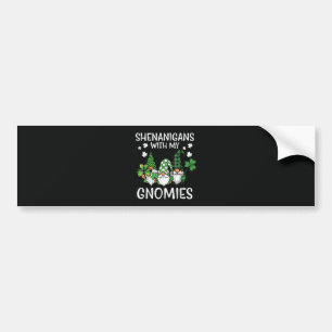 St Patricks Day Shenanigans with Gnomies Gnome Bumper Sticker