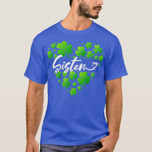 St Patricks Day Sister  for Women Sister Gifts  T-Shirt