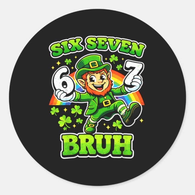 St patrick's day six seven meme 6 7 bruh  classic round sticker (Front)