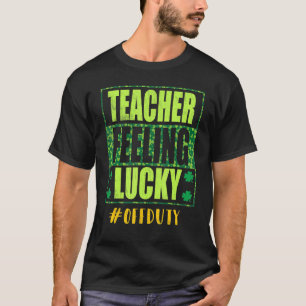St Patricks Day Teacher Feeling Lucky Teacher Coac T-Shirt