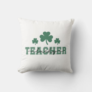 St Patricks Day Teacher Lucky Green Shamrock Cushion