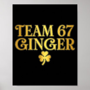 St Patricks Day Team Ginger 67 Six Seven Funny Sai Poster