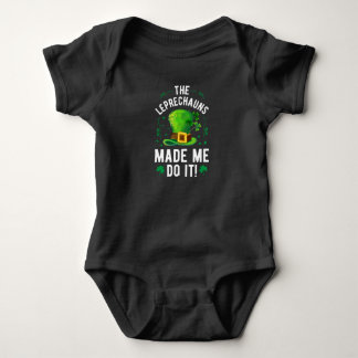 St. Patrick's Day The Leprechauns Made Me Do It Baby Bodysuit