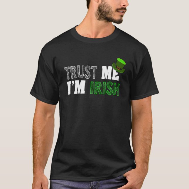 St Patrick's Day Trust Me I'm Irish T-Shirt (Front)