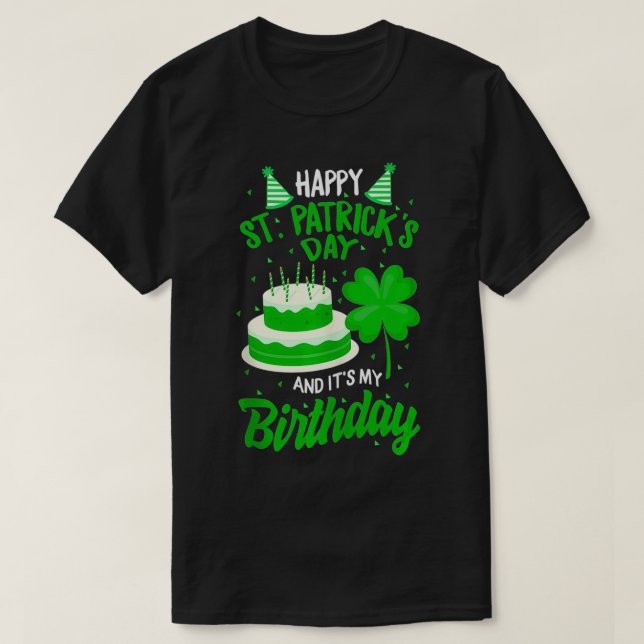 St Patricks Day Yes Its My Birthday Bday Happy Sai T-Shirt (Design Front)