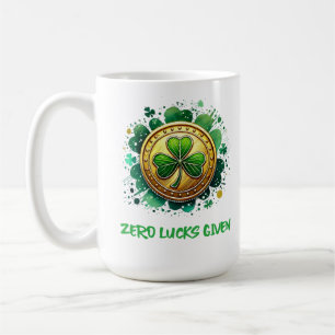 St. Patrick's Day: Zero Lucks Given Coffee Mug