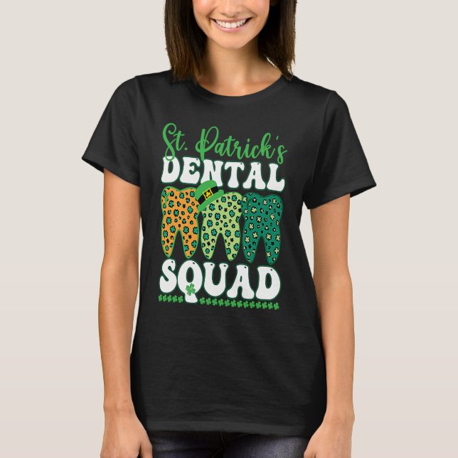 St Patrick's Dental Squad Leopard Tooth For Dentis T-Shirt (Front)