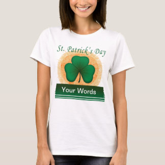 St. Patrick's Shamrock Your Words T-Shirt