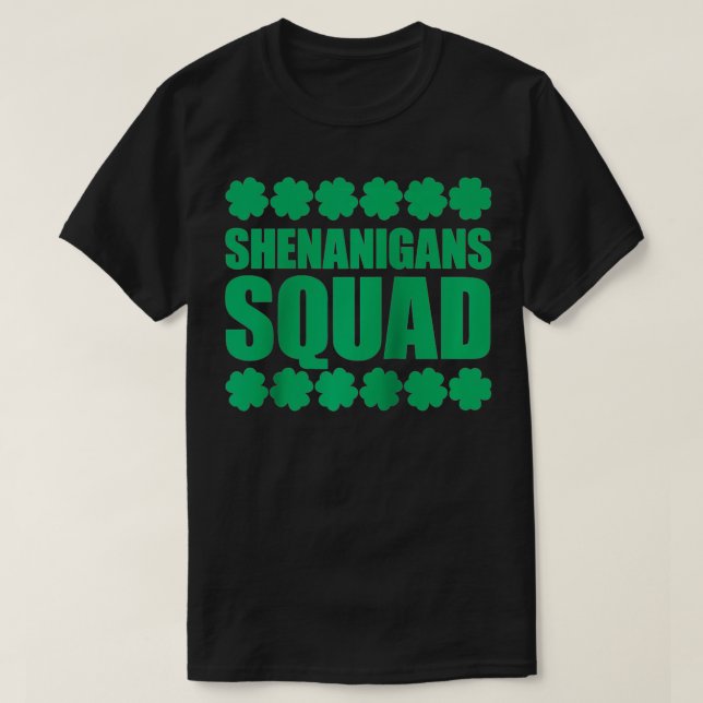 St Patricks Shenanigans  Party Shenanigans Squad  T-Shirt (Design Front)
