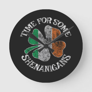 St. Patrick's Time for Some Shenanigans Clover Round Clock