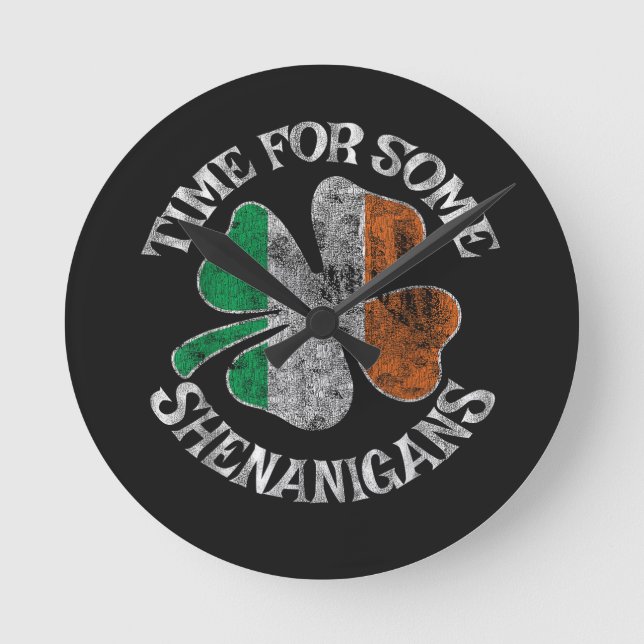 St. Patrick's Time for Some Shenanigans Clover Round Clock (Front)