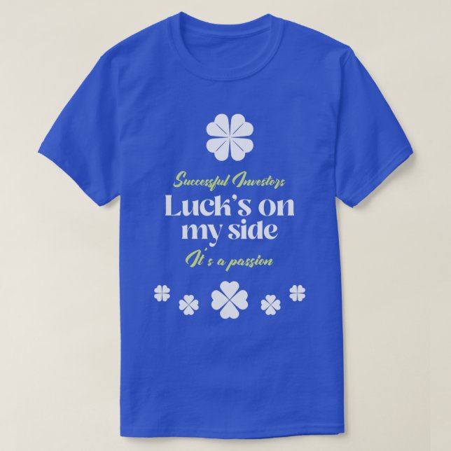 St Patrickx27s Day Investor Luckx27s Side T-Shirt (Design Front)