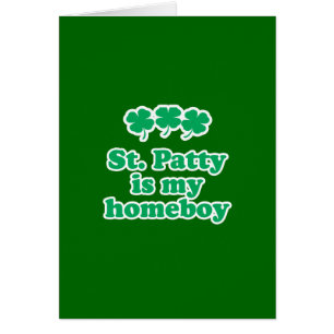 ST. PATTY IS MY HOMEBOY