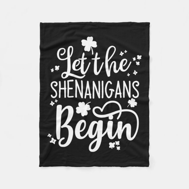 St Pattys Day Men Women St Patrick Let The Shenani Fleece Blanket (Front)