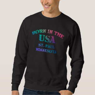 St Paul Minnesota Born in the USA distressed Sweatshirt