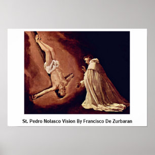 St. Pedro Nolasco Vision By Francisco De Zurbaran Poster