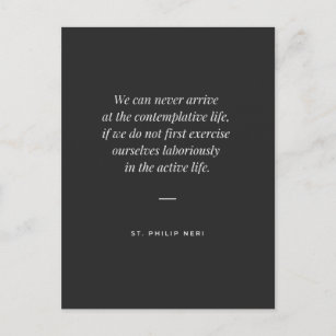 St Philip Neri Quote - Contemplative & active life Postcard