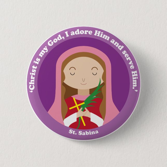 St. Sabina 6 Cm Round Badge (Front)