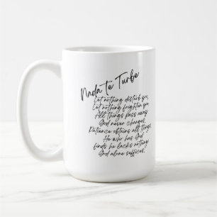 St. Teresa of Avila Quote - Nada Te Turbe Coffee Mug