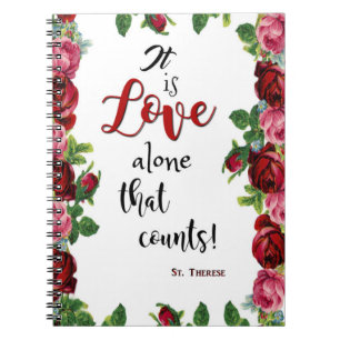 St. Therese Quote Roses Love Notebook
