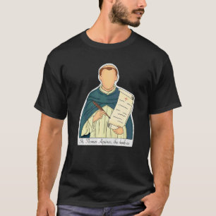 St Thomas Aquinas Patron Saint Of Students Catholi T-Shirt