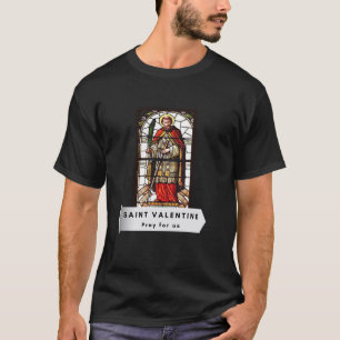 St Valentine Valentines Day Catholic Saint Christi T-Shirt