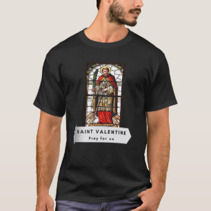 St Valentine Valentines Day Catholic Saint Christi T-Shirt