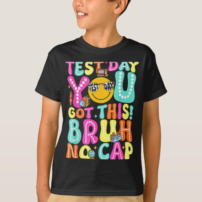 Staar State Testing Day Motivation Got This Bruh T-Shirt (Front)