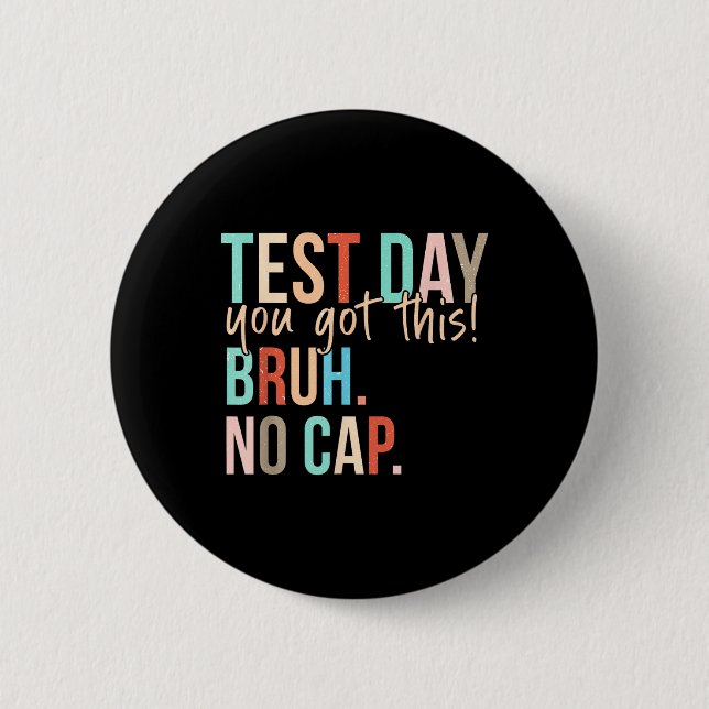 Staar State Testing Day Motivation You Got This Br 6 Cm Round Badge (Front)