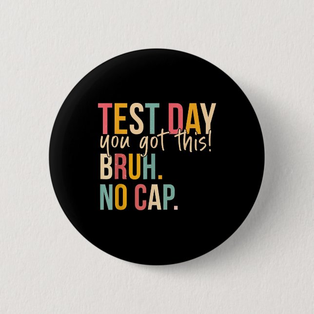 Staar State Testing Day Motivation You Got This Br 6 Cm Round Badge (Front)