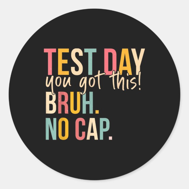 Staar State Testing Day Motivation You Got This Br Classic Round Sticker (Front)