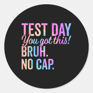 Staar State Testing Day Motivation You Got This Br Classic Round Sticker