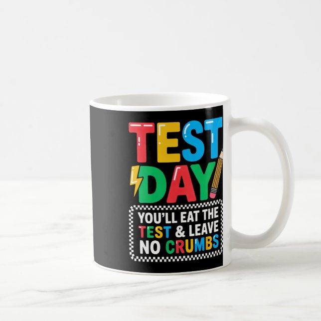 Staar State Testing Day Motivation You Will Eat Th Coffee Mug (Right)