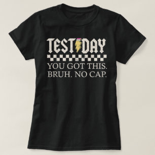 Staar State Testing Day You Got This Bruh No Cap T-Shirt