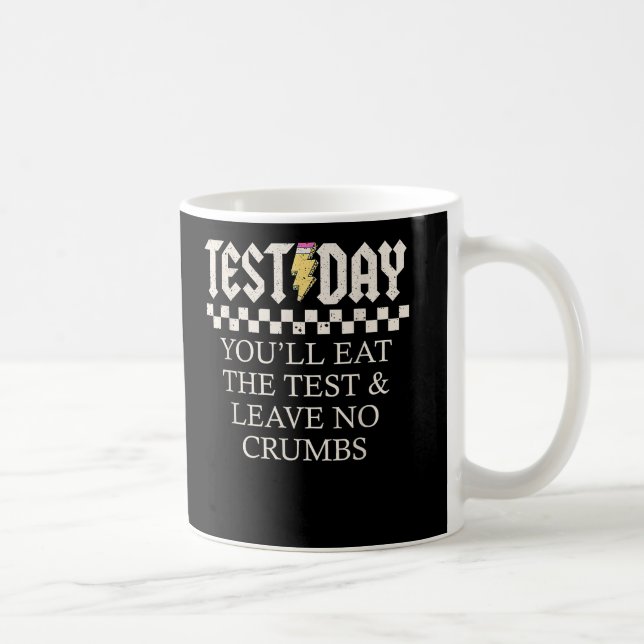 Staar State Testing Day You Will Eat The Test Coffee Mug (Right)
