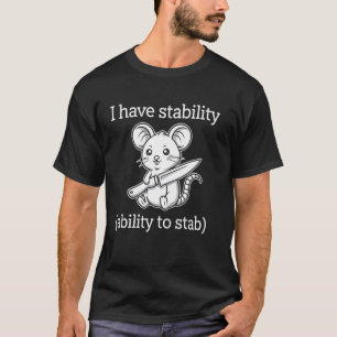 Stab Mouse Funny Sarcastic Pun Quote Joke Humour S T-Shirt