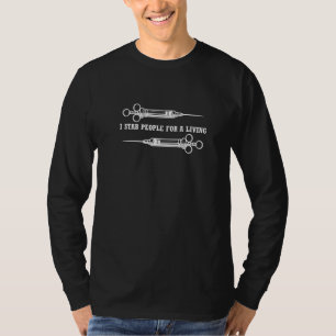 Stab People For Living Phlebotomy Nurse Phlebotomi T-Shirt