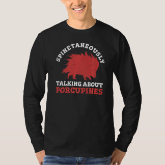 Stabby Porcupine Quote For A Porcupine Expert T-Shirt