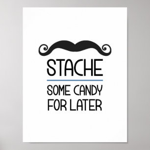 Stache Some Candy For Later Party Sign
