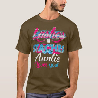 Staches or Lashes Auntie Loves You Best Gender Rev T-Shirt