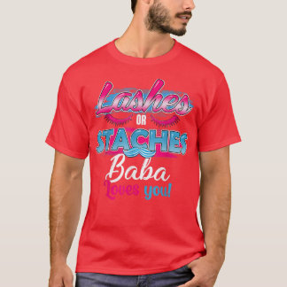 Staches or Lashes Baba Loves You Best Gender Revea T-Shirt