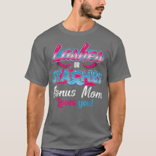 Staches or Lashes Bonus Mum Loves You Best Gender  T-Shirt