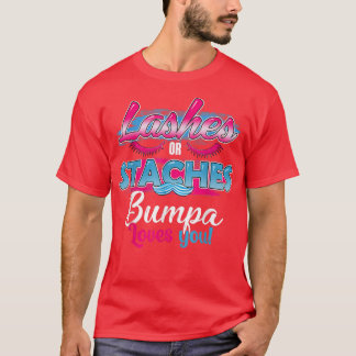 Staches or Lashes Bumpa Loves You Best Gender Reve T-Shirt